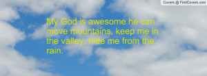 My God Is Awesome He Can Move Mountains