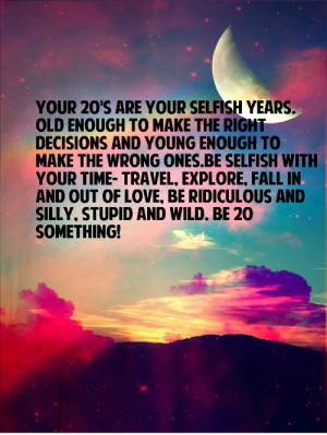 ... your-twenties/ Live while you're young. #life #quote #twenties #