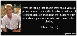 ... disbelief that happens when an audience goes with an actor and
