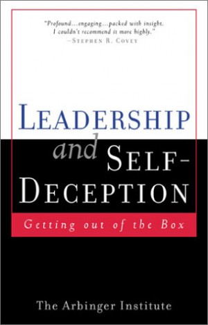 Book Summary: “Leadership & Self Deception”, by Arbinger Institute