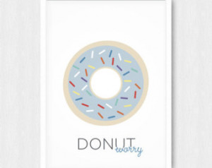 ... Quote, Donut Worry, Printable, Digital Poster Print, Instant Download