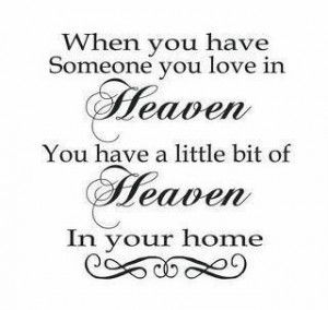 when you have someone you love in heaven