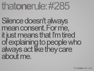 mean consent. For me, it just means that I'm tired of explaining ...