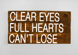 Clear Eyes Full Hearts Can't Lose Wood Sign. Friday Night Lights. Hand ...