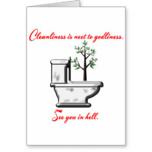 Cleanliness is next to Godliness Greeting Card