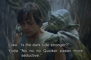 you kidding, Yoda? Hell, you were even BEATEN in a big Dark vs. Light ...