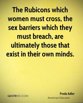 Freda Adler - The Rubicons which women must cross, the sex barriers ...