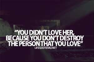 you didn't love her...