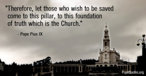 ... -let-those-who-wish-to-be-saved-come-to-this-pillar-pope-pius-ix.jpg