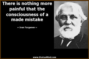 ... of a made mistake - Ivan Turgenev Quotes - StatusMind.com