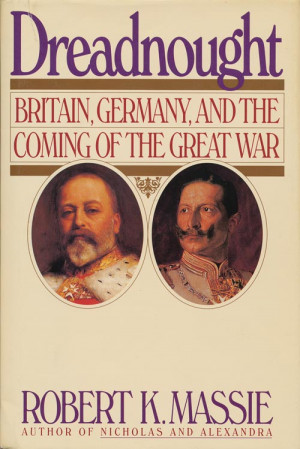 Dreadnought Britain Germany and the Coming of the Great War