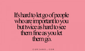 It's hard to let go of people...