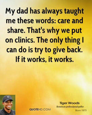 My dad has always taught me these words: care and share. That's why we ...