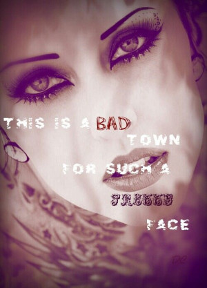 ... bad town for such a pretty face