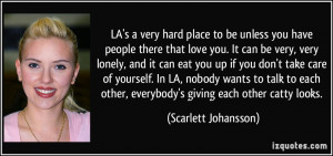 LA's a very hard place to be unless you have people there that love ...
