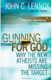 Gunning for God: Why the New Atheists are Missing the Target