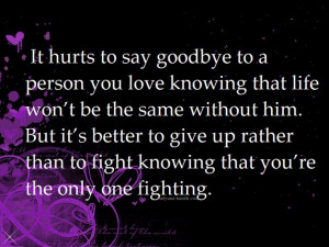 ... without him. But it’s better to give up rather than to fight knowing