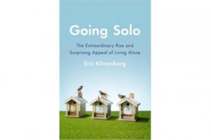 Going Solo:The Extraordinary Rise and Surprising Appeal of Living ...