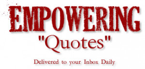 Empowering Quotes For...