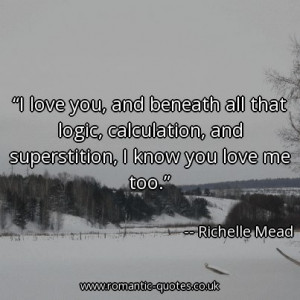 love-you-and-beneath-all-that-logic-calculation-and-superstition-i ...