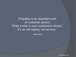 Empathy is an important part of cumbersome service.