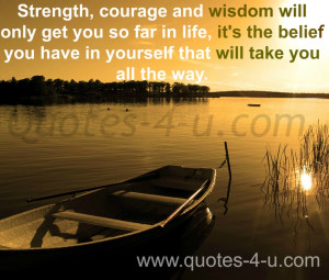Strength, courage and wisdom