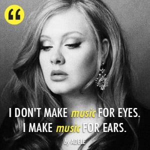 More Adele Quotes: http://celebquote.com/celeb/adele