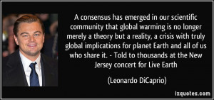 consensus has emerged in our scientific community that global warming ...