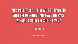 buddy rice quotes when the car s going well i purr like a kitten buddy