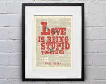 Love Is Being Stupid Together / Pau l Valery - Inspirational Quote ...