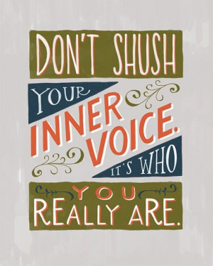 ... shush your inner voice, it's who you really are self-love, self-trust