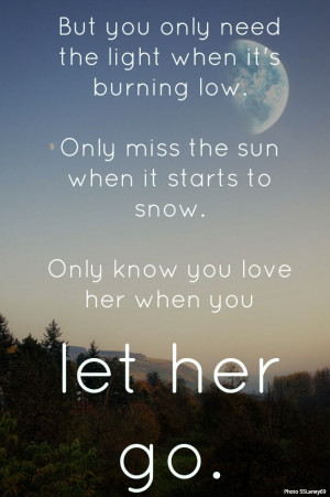 ... when you let her go.