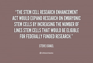 the stem cell research enhancement act would expand research on