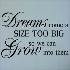 Dreams come a size too big... #Quote #Inspirational #Motivational # ...