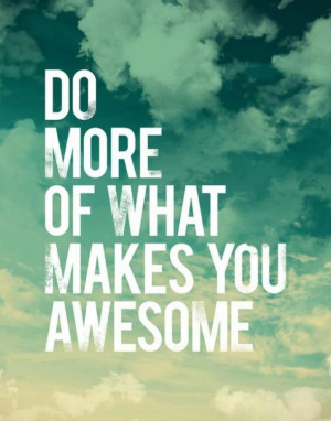 Because you're awesome!