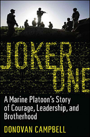 Joker One: A Marine Platoon's Story of Courage, Leadership, and ...