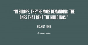 In Europe, they're more demanding, the ones that rent the build ings ...