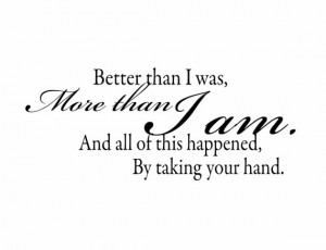 Wall Decal Quote Better Than I Was More than I Am Vinyl Wall Decal for ...