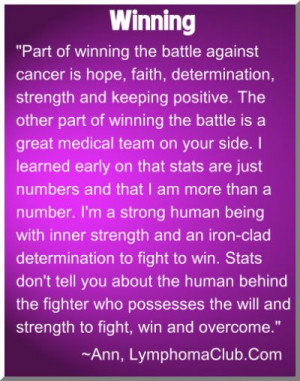 and keeping positive. The other part of winning the battle is a great ...