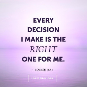 louise-hay-quotes-inspiration-every-decision.jpg