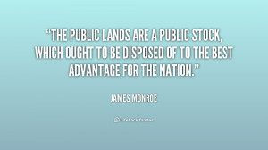 The public lands are a public stock, which ought to be disposed of to ...
