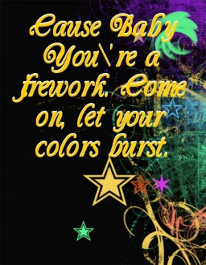 Firework by Katy Perry. Lyrics: Cause baby you're a firework. C'mon on ...