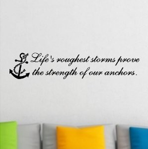 roughest storm prove the strength of our anchors beach wall quotes ...