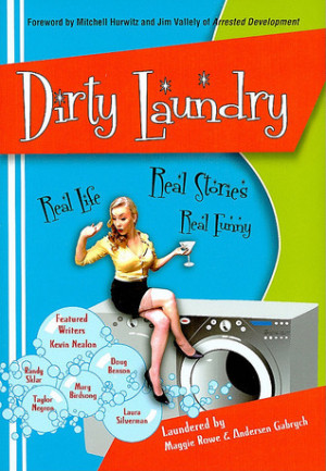 ... Dirty Laundry: Real Life. Real Stories. Real Funny” as Want to Read