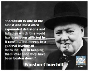 ... socialism. Churchill is not American but he knows socialism when he