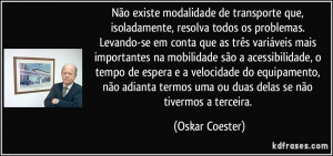 Não existe modalidade de transporte que, isoladamente, resolva todos ...