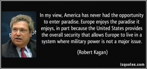 In my view, America has never had the opportunity to enter paradise ...