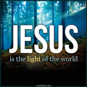 Jesus is the light quotes religious positive quotes god jesus faith