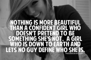 ... not. A girl who is down to earth and lets no guy define who she is