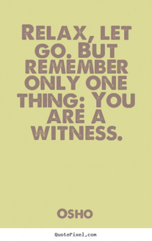 you are a witness osho more inspirational quotes motivational quotes ...